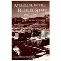 MEDICINE IN THE BEEHIVE STATE 1940-1990 BY HENRY P. PLENK signed 1st ed