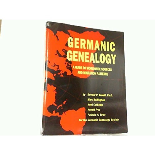 Germanic Genealogy: A Guide To Worldwide Sources & Migration Patterns 1995