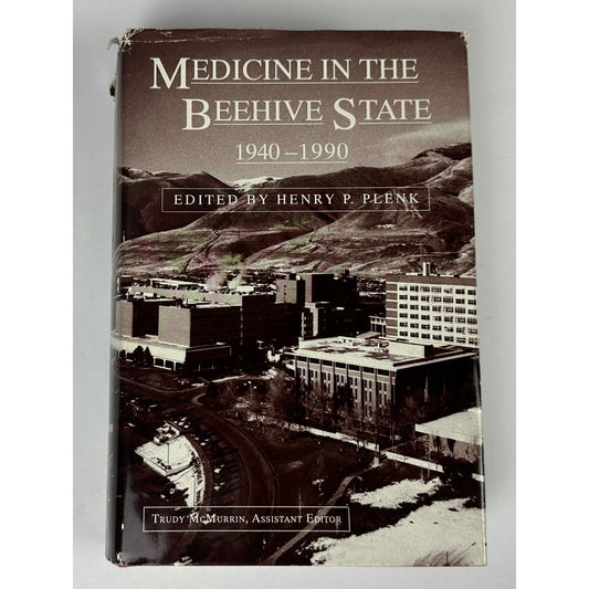 MEDICINE IN THE BEEHIVE STATE 1940-1990 BY HENRY P. PLENK signed 1st ed
