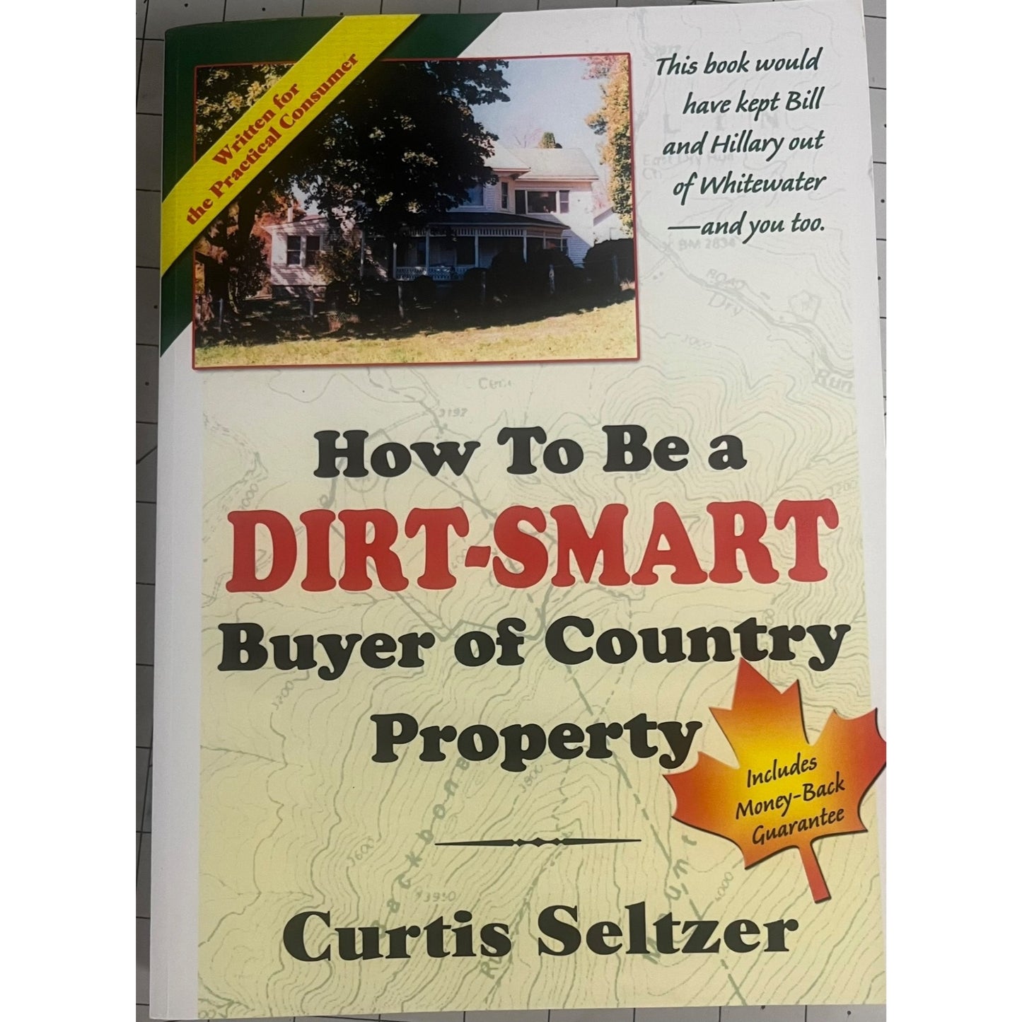 How To Be A Dirt-Smart Buyer Of Country Property Paperback 2007 Curtis Seltzer
