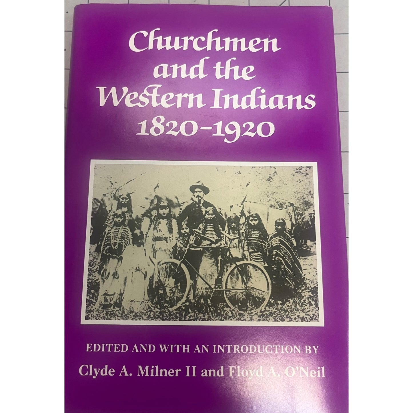 Churchmen and the Western Indians, 1820-1920 Milner & O’Neil HB Signed VG+