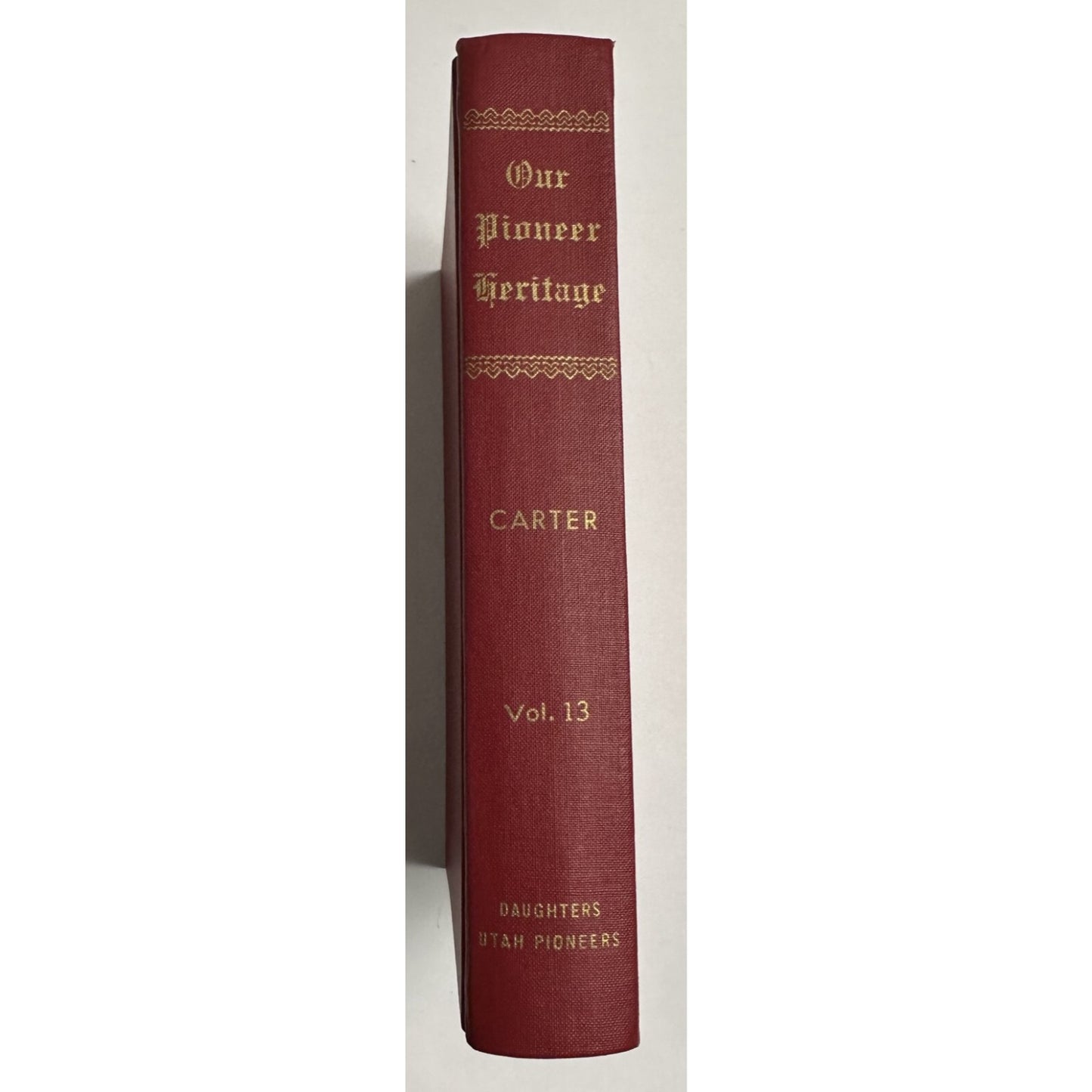 Our Pioneer Heritage Vol. 13 By Kate B. Carter Signed Daughters Of Utah Pioneers 1970