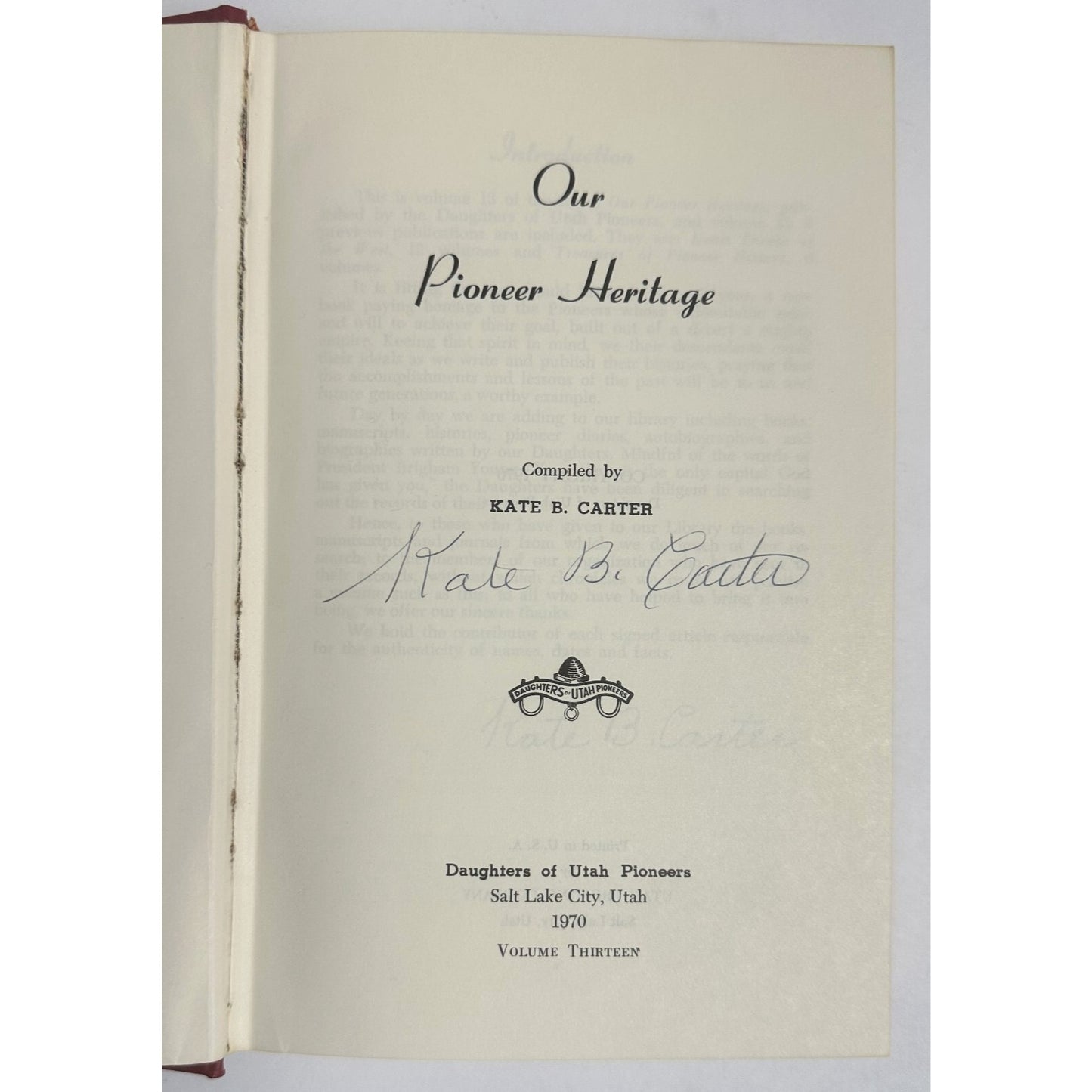 Our Pioneer Heritage Vol. 13 By Kate B. Carter Signed Daughters Of Utah Pioneers 1970