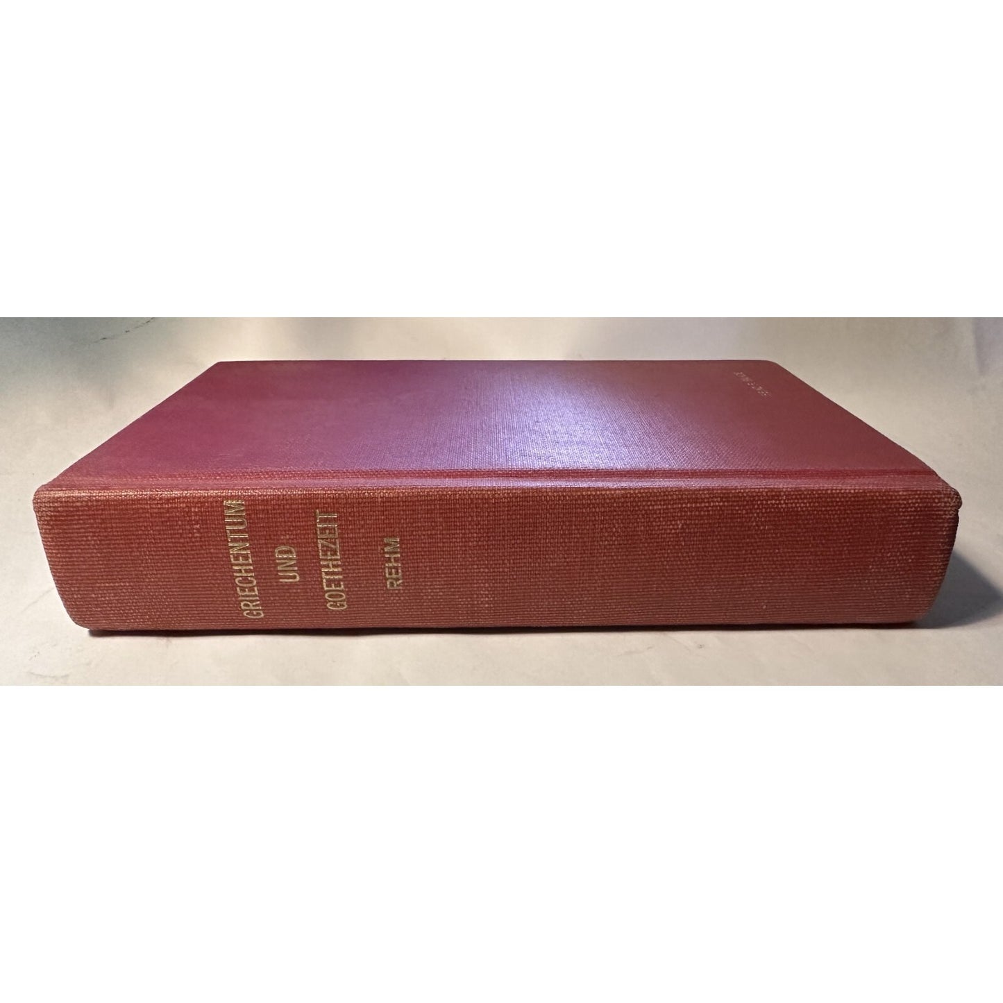 Griechentum Und Goethezeit Geschichte Eines Glaubens By Walther Rehm 1952 3rd Ed Hardcover