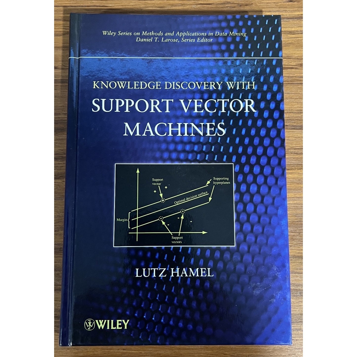 Knowledge Discovery with Support Vector Machines by Lutz Hamel 2009 HB 1st ed.